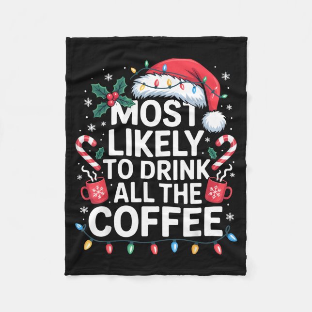 Cobertor De Velo Most Likely To Drink All The Coffee Funny Christma (Frente)
