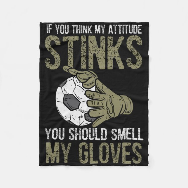 Cobertor De Velo My Attitude Stinks Gloves Soccer Football Goalie G (Frente)