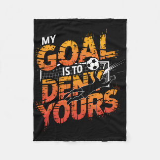 Cobertor De Velo My Goal Is To Deny Yours Soccer Goalie Shirt Goali