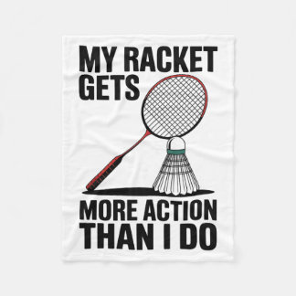 Cobertor De Velo My Racket Gets More Action Than I Do Funny Badmint