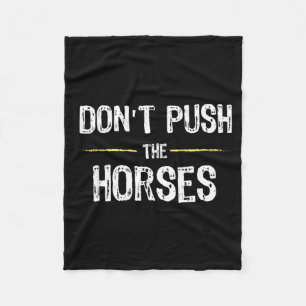 Cobertor De Velo Não Empurre os Cavalos Citação de Meme Engraçado P