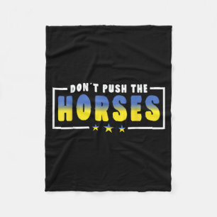 Cobertor De Velo Não Empurre Os Cavalos - Citação Engraçada de Meme