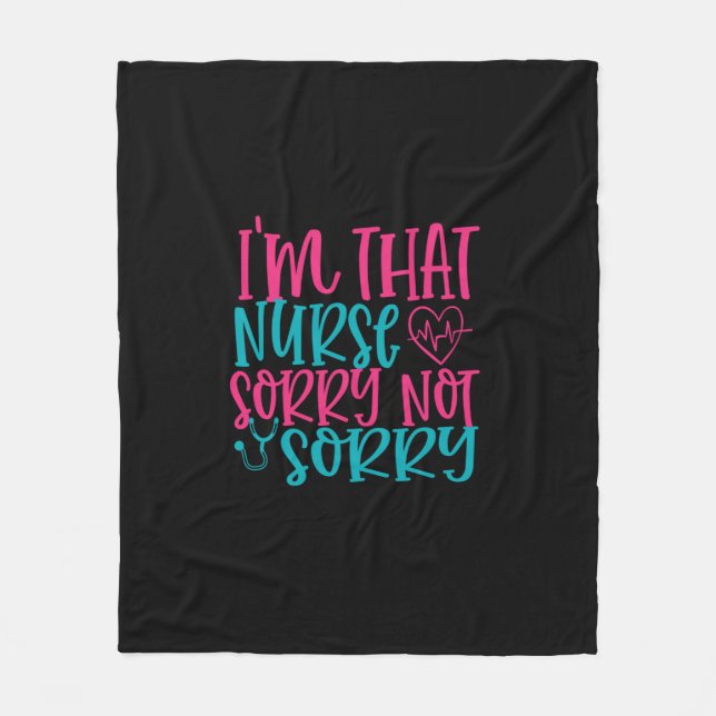 Cobertor De Velo Nurse Gift | Im That Nurse Sorry Not Sorry (Frente)