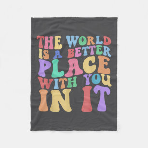 Cobertor De Velo O Mundo É Um Lugar Melhor Com Você Nele Camiseta C