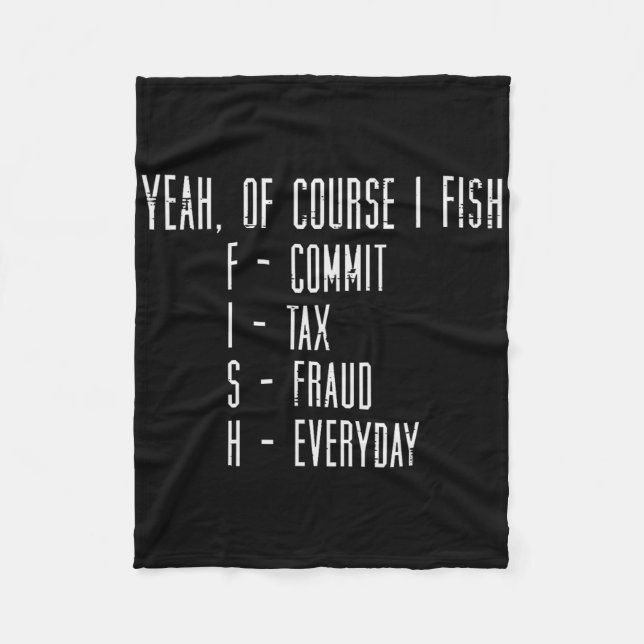 Cobertor De Velo Of Course I Fish Commit Tax Fraud Funny Fishing Me (Frente)