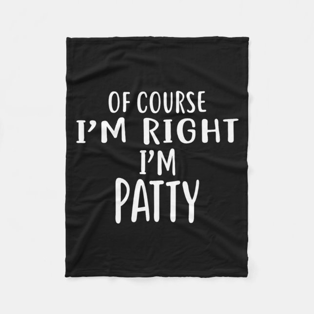 Cobertor De Velo Of Course I'm Right, I'm Patty Novelty Humor  (Frente)