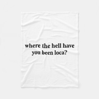 Cobertor De Velo Onde Diabos Você Esteve Loca?