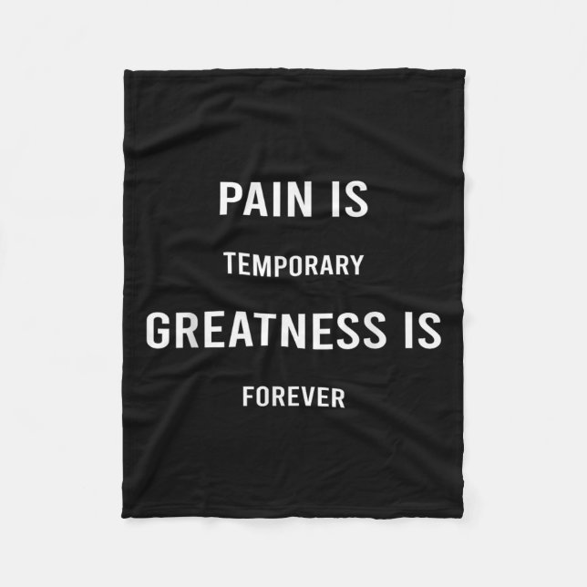 Cobertor De Velo Pain Is Temrary Greatness Is Forever Motivational  (Frente)
