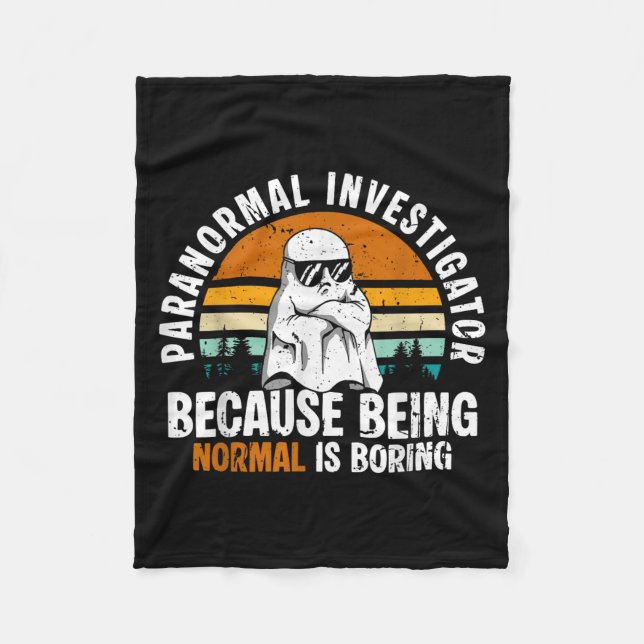 Cobertor De Velo Paranormal Investigator Because Being Normal Is Bo (Frente)