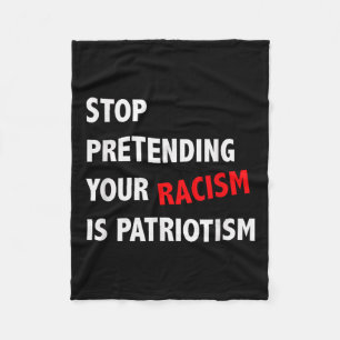 Cobertor De Velo Pare De Impedir Que O Seu Racismo Seja Anti-Patrio