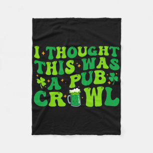 Cobertor De Velo Pensei que isto fosse um Crawl de Pub Engraçado St