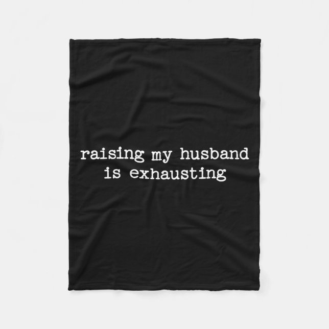 Cobertor De Velo Raising My Husband Is Exhausting Sarcastic Wife Qu (Frente)