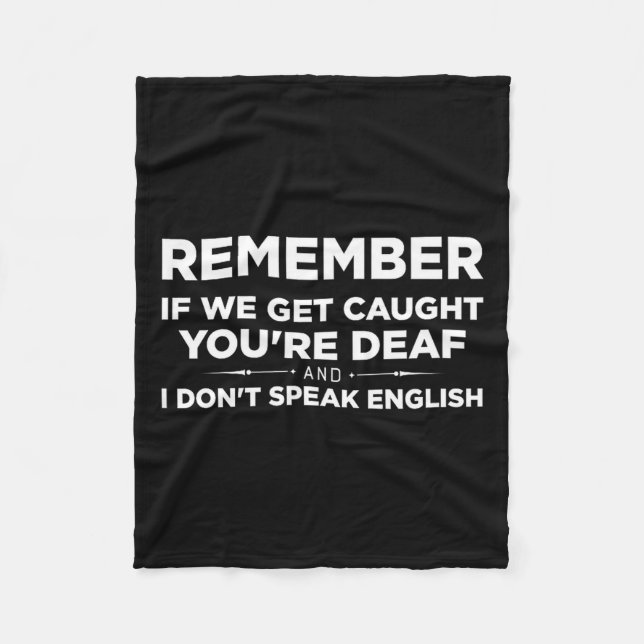Cobertor De Velo Remember If We Get Caught I'm Deaf &amp; You Don't (Frente)