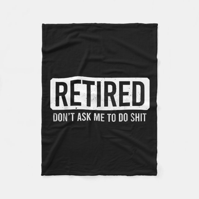 Cobertor De Velo Retired Don’t Ask Me To Do Funny Retirement Quote  (Frente)