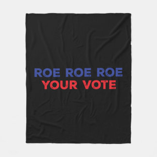Cobertor De Velo Roe Roe Roe Your Vote  96