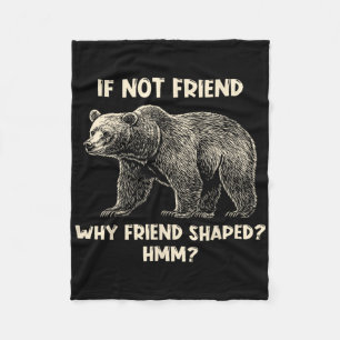 Cobertor De Velo Se não é amigo, por que é um urso engraçado em for