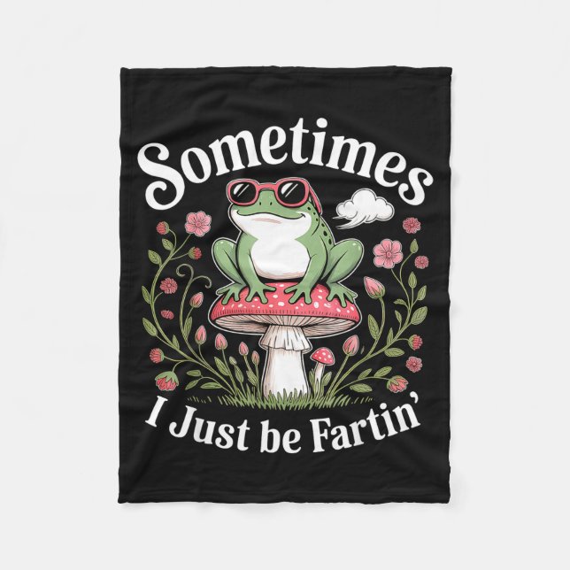 Cobertor De Velo Sometimes I Just Be Farting Funny Frog  (Frente)