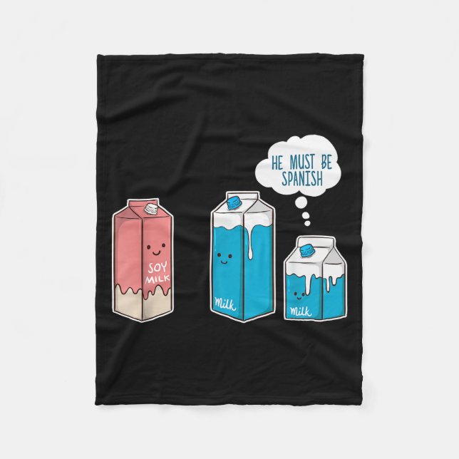 Cobertor De Velo Soy Milk He Must Be Spanish Funny Pun Vegan Gift  (Frente)