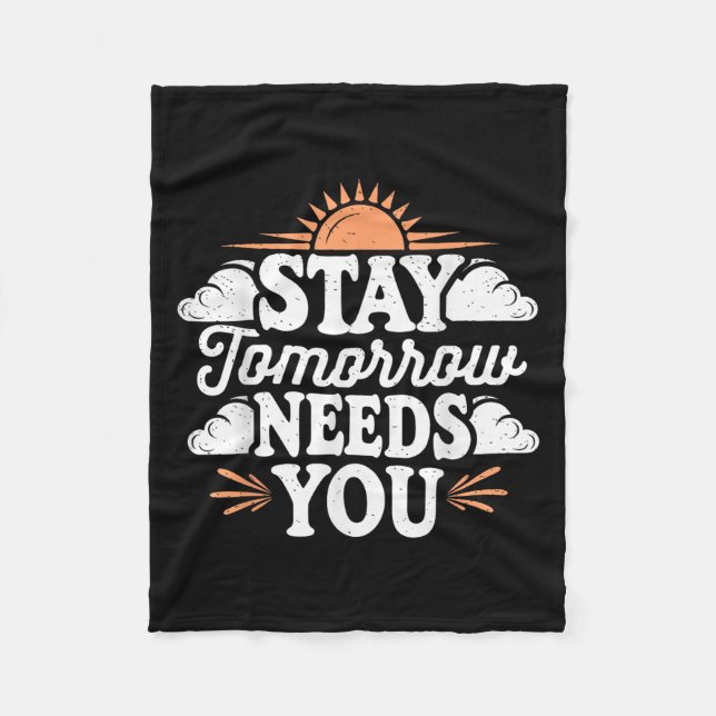 Cobertor De Velo Stay Tomorrow Needs You, Suicide Awareness Mental  (Frente)