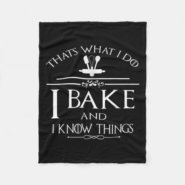 Cobertor De Velo Thats What I Do I Bake And I Know Things  (Frente)