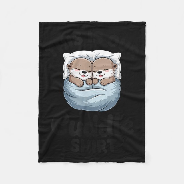 Cobertor De Velo This Is Our Cuddle Shirt Adorable Otters  (Frente)
