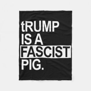 Cobertor De Velo Trump É Um Porco Fascista Com Um T Minúsculo 