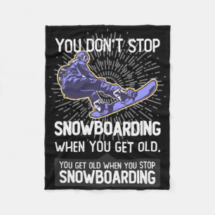 Cobertor De Velo Você não pára de Snowboard quando você fica velho