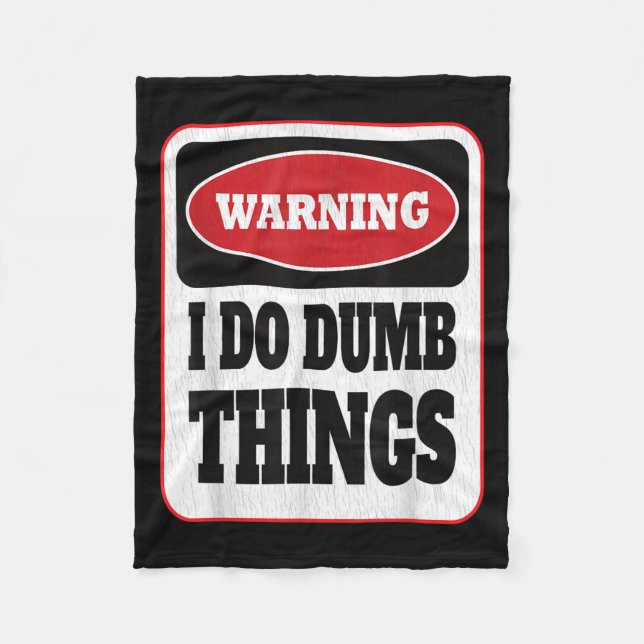 Cobertor De Velo Warning I Do Dumb Things - Sarcasm Stud Stuff Them (Frente)