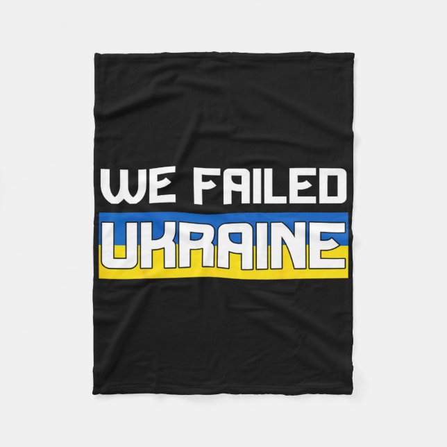 Cobertor De Velo We Failed Ukraine Support Ukraine The West Failed  (Frente)