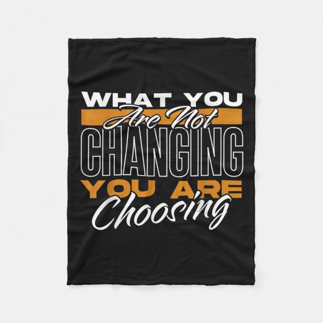Cobertor De Velo What You Are Not Changing You Are Choosing Motivat (Frente)