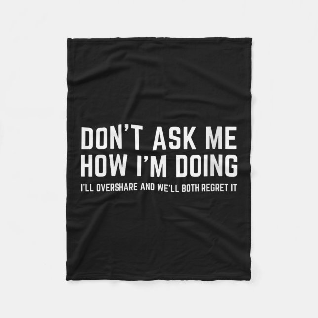 Cobertor De Velo Womens Don't Ask Me How I'm Doing We'll Regret It  (Frente)