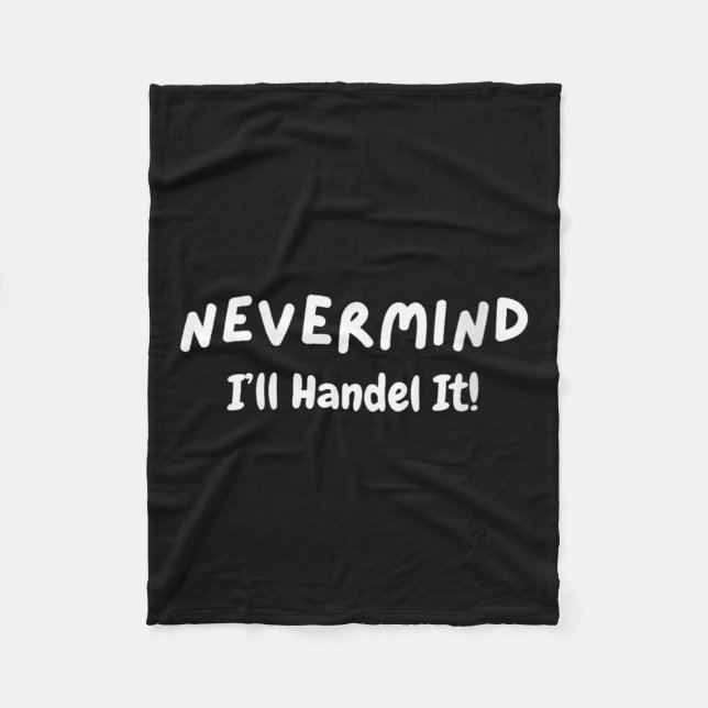 Cobertor De Velo Womens Never Mind I’ll Handle It Funny Sarcastic M (Frente)