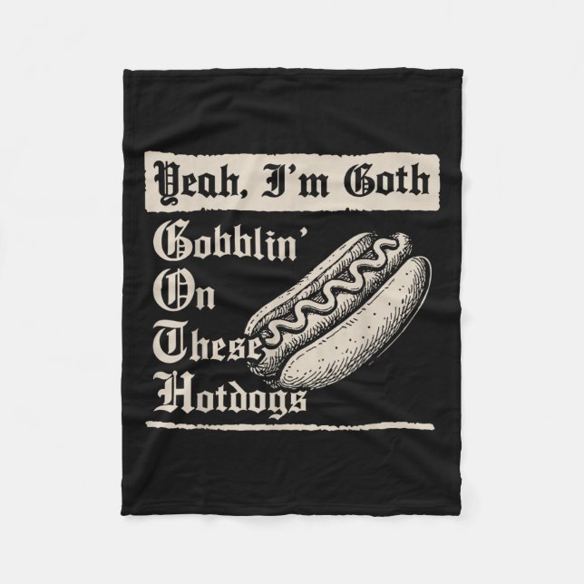 Cobertor De Velo Yeah I'm Goth Gobblin' On These Hot Dogs  (Frente)
