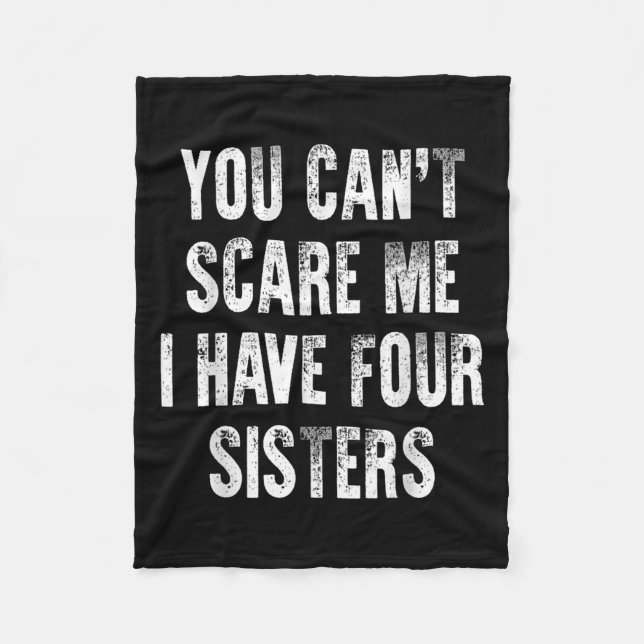 Cobertor De Velo You Can't E Me I Have Four Sisters  (Frente)