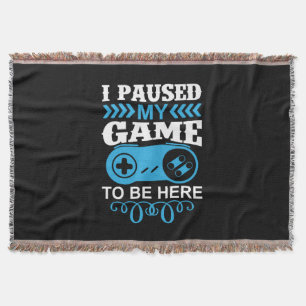 Cobertor Gamer Gift I Paused My Game To Be Here