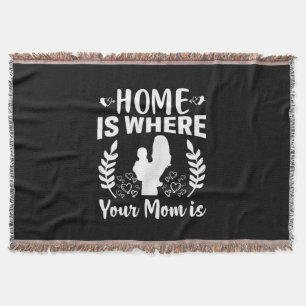 Cobertor Mother Gift Home Is Where Your Mom Is