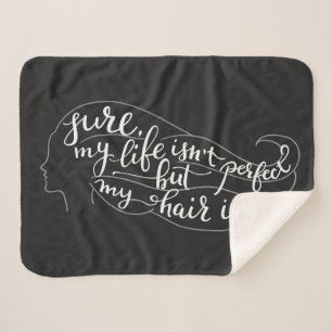 Cobertor Sherpa Certo minha vida não é perfeita mas meu cabelo é
