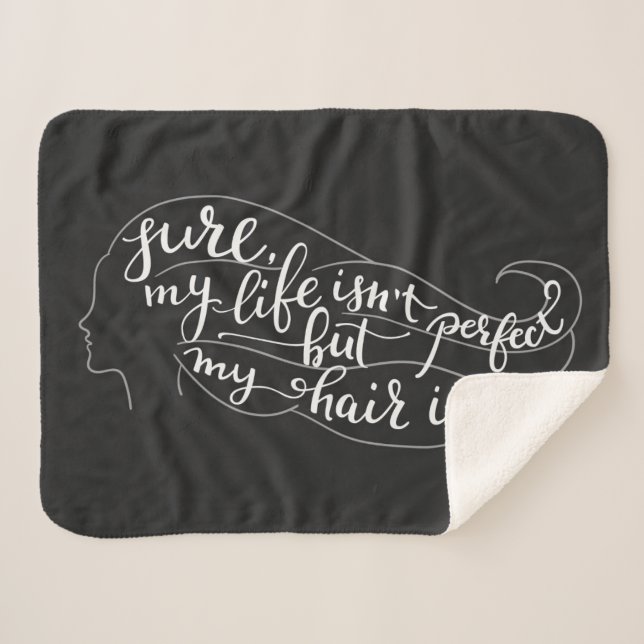 Cobertor Sherpa Certo minha vida não é perfeita mas meu cabelo é (Frente (Horizontal))