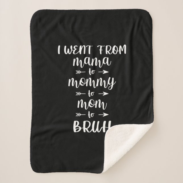Cobertor Sherpa Eu fui de mãe para Mamãe para mãe para Bruh (Frente)