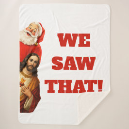 Cobertor Sherpa Funny “We Saw That” Santa and Jesus Design