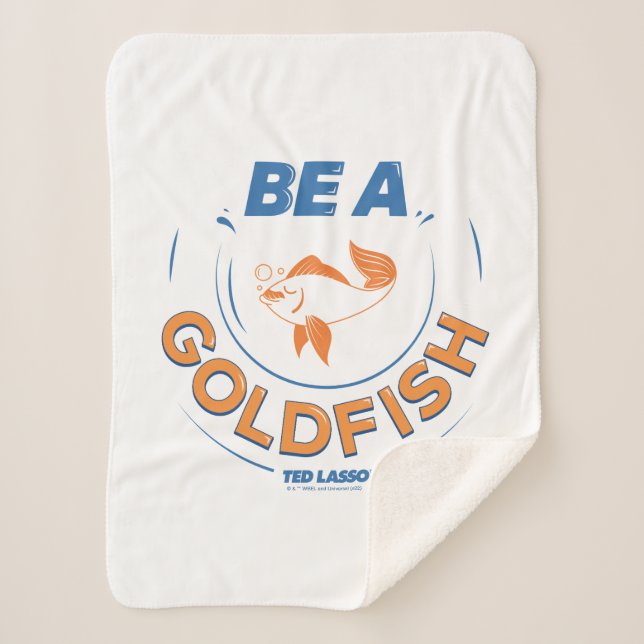 Cobertor Sherpa Ted Lasso | Be A Goldfish (Frente)