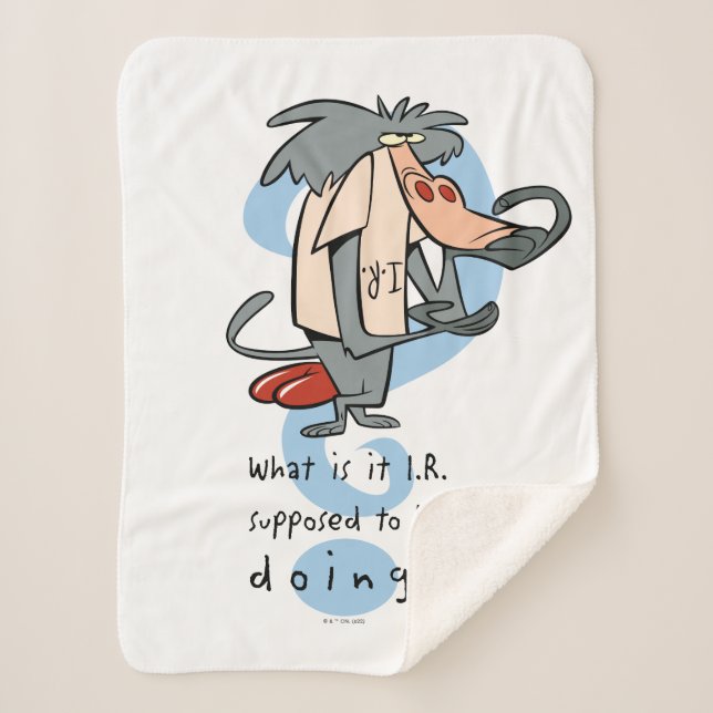 Cobertor Sherpa What is it I.R. Supposed To Be Doing?™ (Frente)