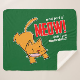 Cobertor Sherpa What part of meow don't you understand?
