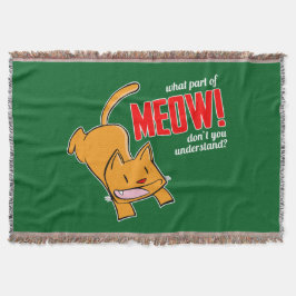 Cobertor What part of meow don't you understand?