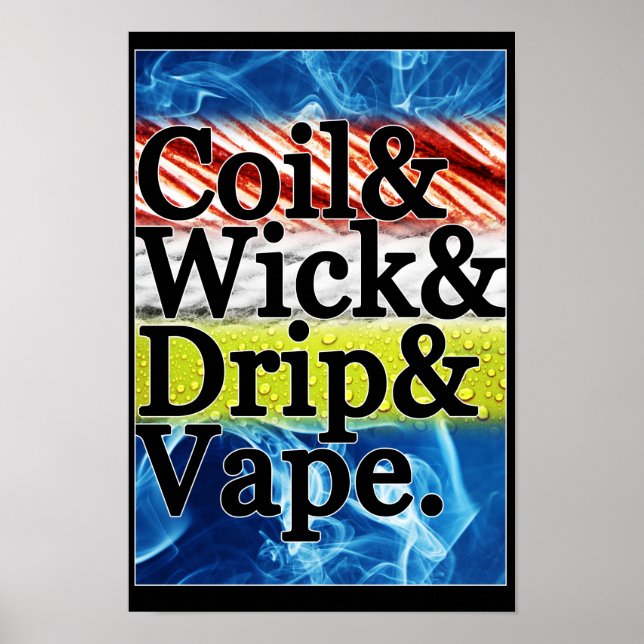 Coil & Wick & Dripe & Vape Poster (Frente)