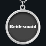 Colar Banhado A Prata Bridesmaid<br><div class="desc">Colar personalizável "Bridesmaid". A cor,  estilo,  fonte e texto de fundo podem ser personalizados.</div>