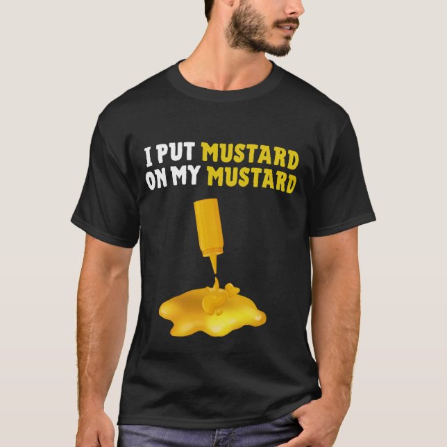 Coloco Mostarda Na Minha Camisa De Mostarda (Frente)