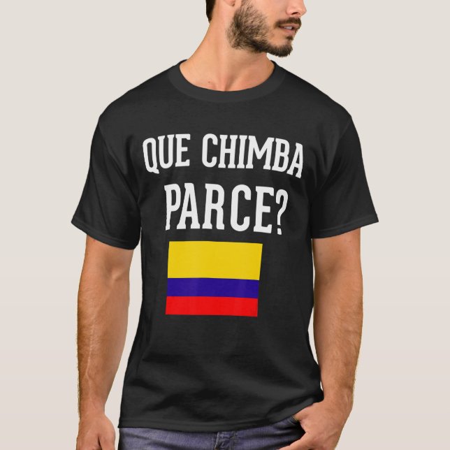 Colômbia Flag Camiseta Que Chimba Parce Slang Sayi (Frente)