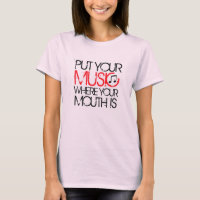 Coloque Sua Música Onde Sua Boca É T-Shirt