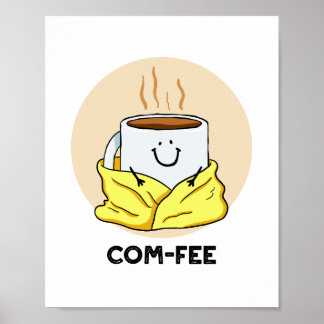 Com fee Comfy Coffee Pun Poster
